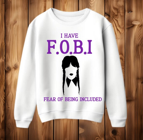 FOBI Fear Of Being Included Wednesday Addams Netflix Halloween Womens Sweatshirt Jumper