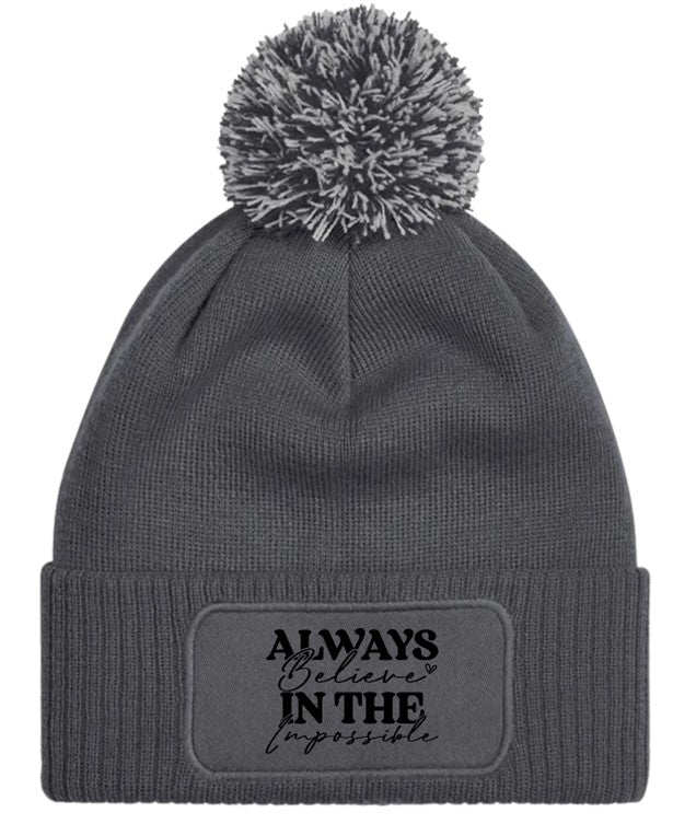 "Always Believe In the Impossible" Beanie Knitted Winter Bobble Hat Unisex