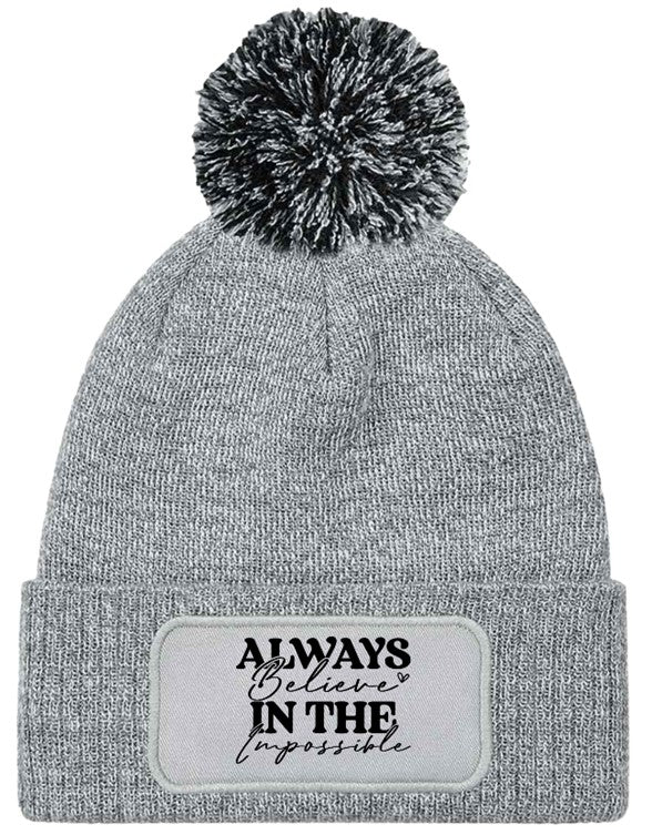 "Always Believe In the Impossible" Beanie Knitted Winter Bobble Hat Unisex